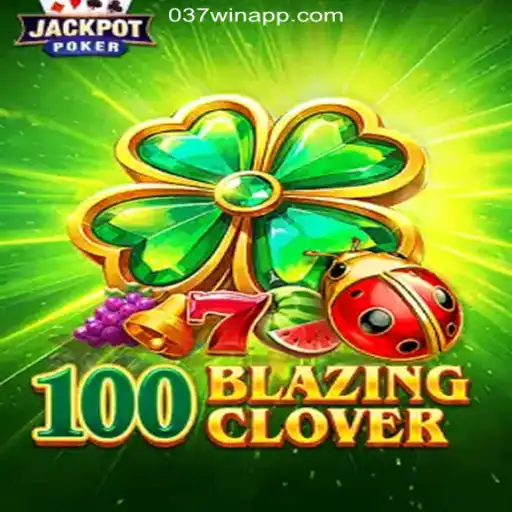 Dive into Excitement with 100BlazingClover: Experience the 037Win Thrill