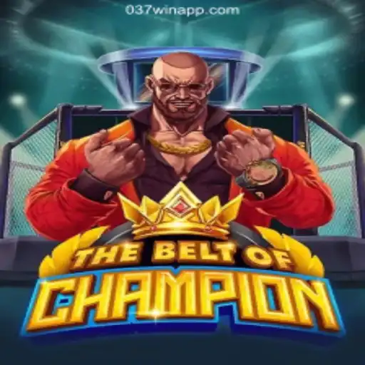 Discover the Excitement of TheBeltOfChampion: Unleash the Fun with 037Win